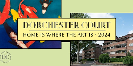 Primaire afbeelding van Dorchester Court presents "Home Is Where The Art Is 2024"