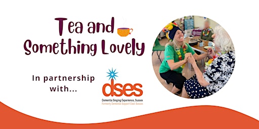 Tea and Something Lovely with Dementia Singing Experience, Sussex primary image