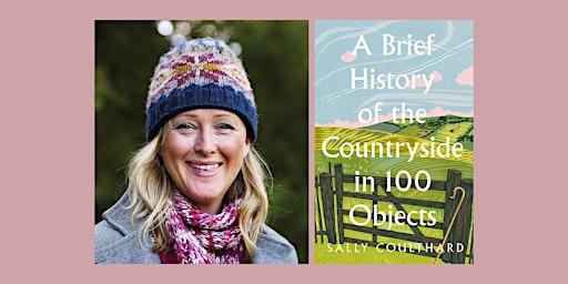 Imagem principal do evento A Brief History of the Countryside in 100 Objects By Sally Coulthard