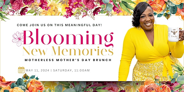 Blooming New Memories: Motherless Mother's Day Brunch