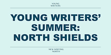 Young Writers' Summer: North Shields