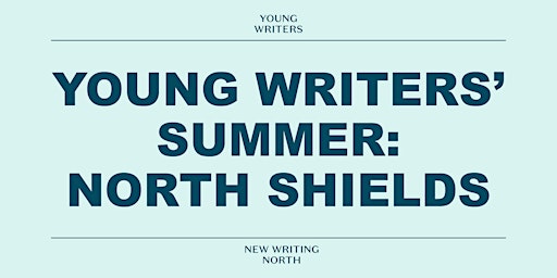 Immagine principale di Young Writers' Summer: North Shields 