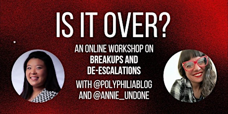 Is It Over? A Workshop on Breakups and De-Escalations