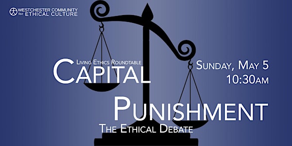 Capital Punishment: The Ethical Debate
