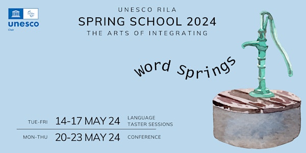 UNESCO RILA Spring School 2024: The Arts of Integrating (WORD SPRINGS)