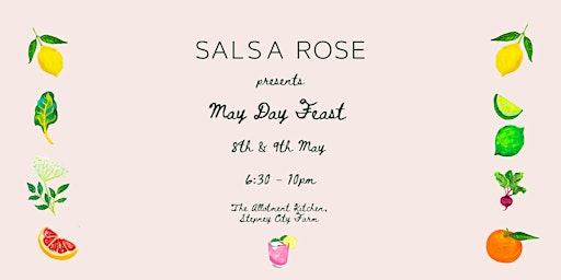 Imagem principal do evento Salsa Rose presents May Day Feast Tickets £60 pp
