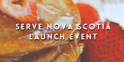 Primaire afbeelding van Serve Nova Scotia Launch Breakfast