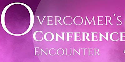 The Overcomer’s Conference Encounter primary image