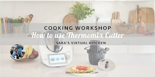 Primaire afbeelding van How to use the Thermomix Cutter workshop with Sara in Ireland
