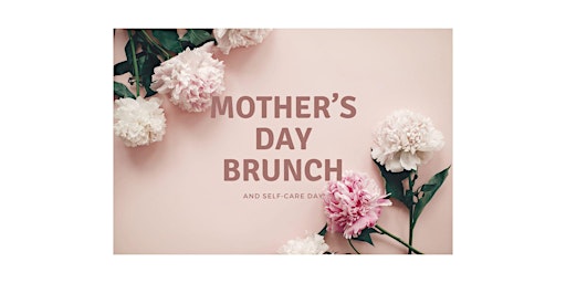 Hauptbild für Mother's Day Brunch and Self-Care Day