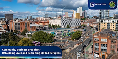 Community Business Breakfast - Rebuilding Lives and Recruiting Skilled Refugees.