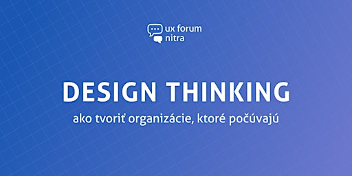 Imagem principal de Design Thinking: ako tvoriť organizácie, ktoré počúvajú