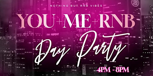 Hauptbild für YOU+ME+RNB DAY PARTY