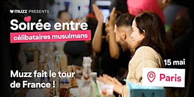 Hauptbild für Muzz France présente: Soirée entre célibataires musulmans à Paris
