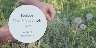 Imagem principal do evento Boulder New Moon Circle: Iyar