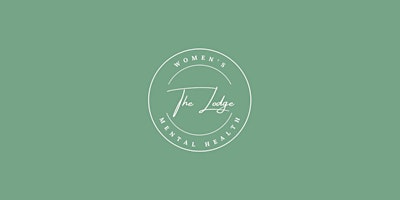The Lodge: Women's Mental Health Support Group primary image