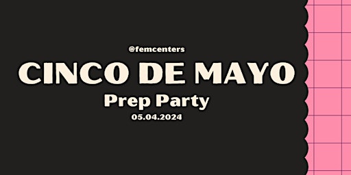 Image principale de Cinco De Mayo Prep Party