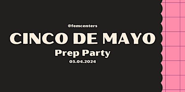 Cinco De Mayo Prep Party