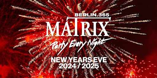 Silvester im Matrix Club  Berlin - New Years Eve 2024/2025 primary image