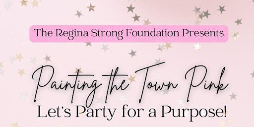 Immagine principale di Painting the Town Pink: Let's Party for a Purpose 