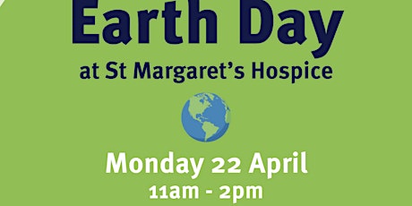 St Margarets Hospice Earth Day Drop In