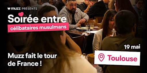 Image principale de Muzz France présente: Soirée entre célibataires musulmans à Toulouse