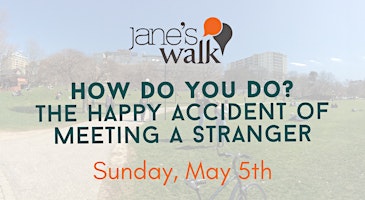 Imagem principal do evento Jane's Walk: How Do you Do? The Happy Accident of Meeting a Stranger