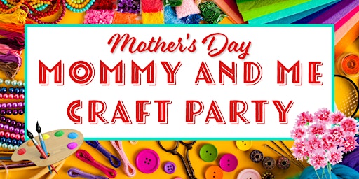 Image principale de Mommy and Me Craft Party