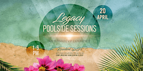 Free w/RSVP - Legacy Poolside Sessions - All Day Happy Hour