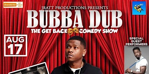 Imagem principal do evento "The Get Back" Comedy Show Headliner: Bubba Dub