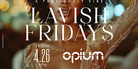 Lavish Friday FAMULY Edition @ OPIUM  ATLANTA