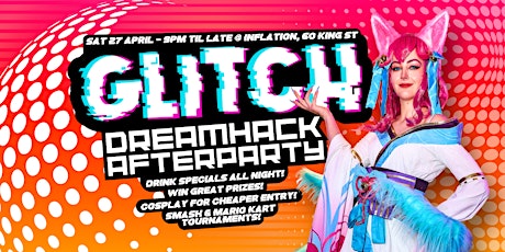 GLITCH - DREAMHACK AFTERPARTY