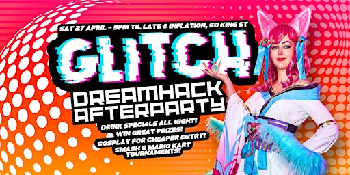 Image principale de GLITCH - DREAMHACK AFTERPARTY