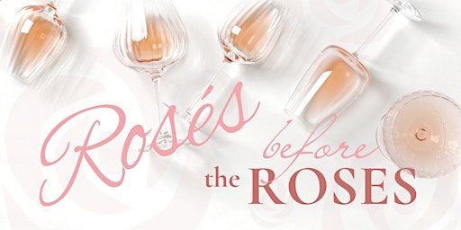 Imagem principal do evento Rosés Before the Roses!