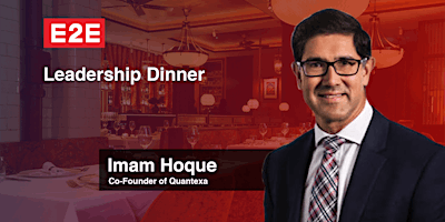 Primaire afbeelding van E2E Leadership Dinner with Iman Hoque (Co-Founder of Quantexa)