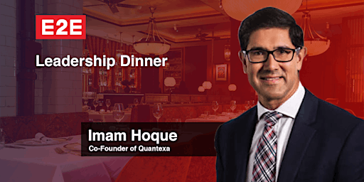 Immagine principale di E2E Leadership Dinner with Iman Hoque (Co-Founder of Quantexa) 