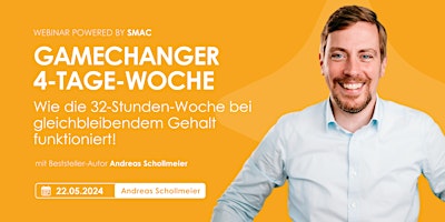 Webinar | Gamechanger 4-Tage-Woche mit Andreas Schollmeier| powered by SMAC primary image
