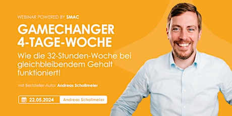 Webinar | Gamechanger 4-Tage-Woche mit Andreas Schollmeier| powered by SMAC