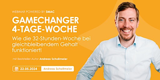 Image principale de Webinar | Gamechanger 4-Tage-Woche mit Andreas Schollmeier| powered by SMAC