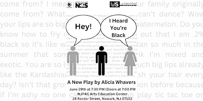 Imagem principal do evento Hey! I Heard You're Black- A Staged Reading by Alicia Whavers