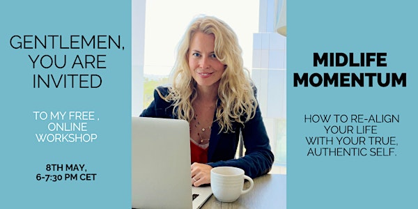 Midlife momentum-Re-align your life with your authentic self. (online)