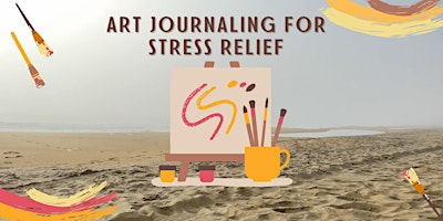 Primaire afbeelding van Beach Art Journaling for Stress Relief (4/20 - Cannabis-Free!)