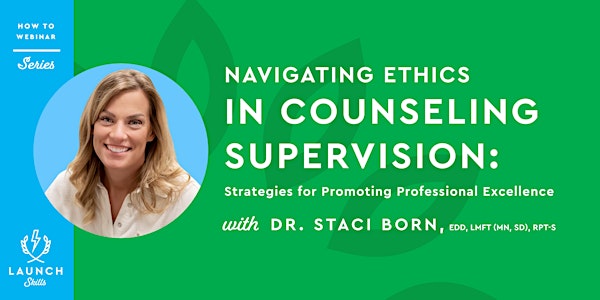 Navigating Ethics in Counseling Supervision