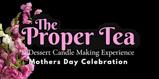 Image principale de The Proper Tea  with a Twist Mothers Day Experience