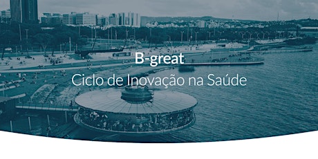 Imagem principal do evento B-Great: Ciclo de Inovação na Saúde | Porto Alegre