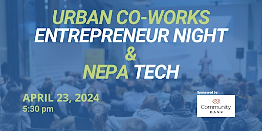 Imagen principal de Urban Co-Works Entrepreneur Night + NEPA Tech