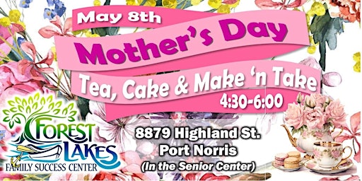 Imagem principal do evento Mother's Day Tea, Cake, and Make 'n Take