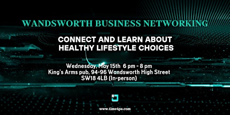 Wandsworth Business Networking - Connect and learn about  healthy choices
