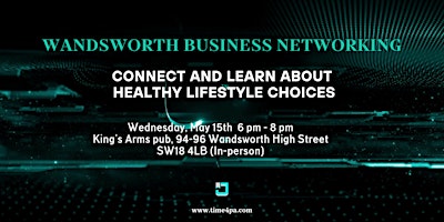 Imagen principal de Wandsworth Business Networking - Connect and learn about  healthy choices