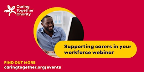 Supporting carers in your workforce webinar